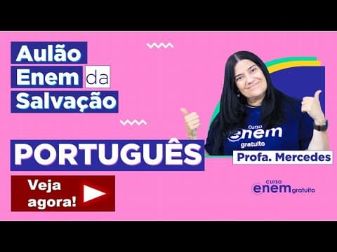 Thumbnail da aula: AULÃO ENEM DE PORTUGUÊS | AULÃO DA SALVAÇÃO COM E-BOOK E SIMULADO GRÁTIS. Profe Mercedes Bonorino