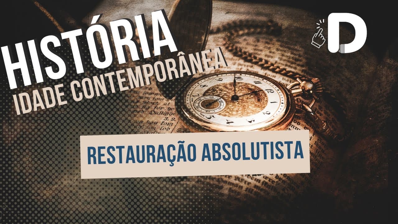 Thumbnail: Restauração Absolutista - Idade Contemporânea - História Geral - Preparatório Enem