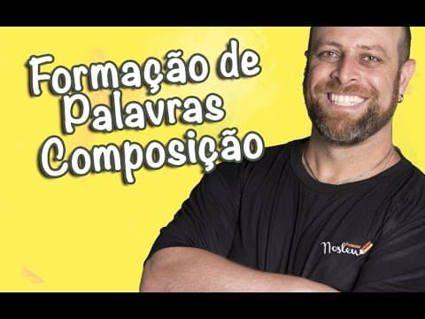 Thumbnail da aula: Formação de Palavras por Composição [Prof Noslen]