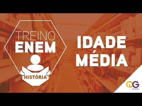 Thumbnail da aula: Treino ENEM: Idade Média