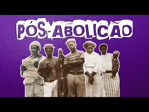 Thumbnail da aula: PÓS-ABOLIÇÃO PARA O ENEM - Aula - 04