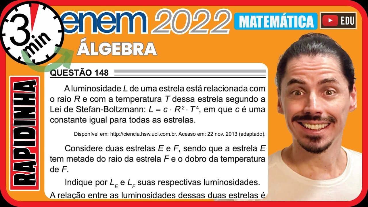 Thumbnail: 🏃‍♂️[ENEM 2022] 148 📘 ÁLGEBRA A luminosidade L de uma estrela está relacionada com o raio R e com a