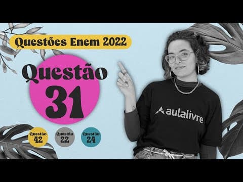 Thumbnail da aula: ENEM 2022 I Adequação das linguagens I Questão 31