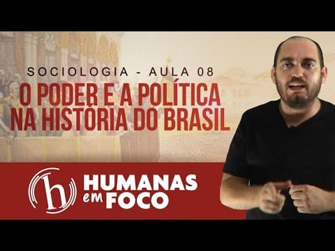 Thumbnail da aula: Sociologia   Aula 08   O poder e a política na história do Brasil