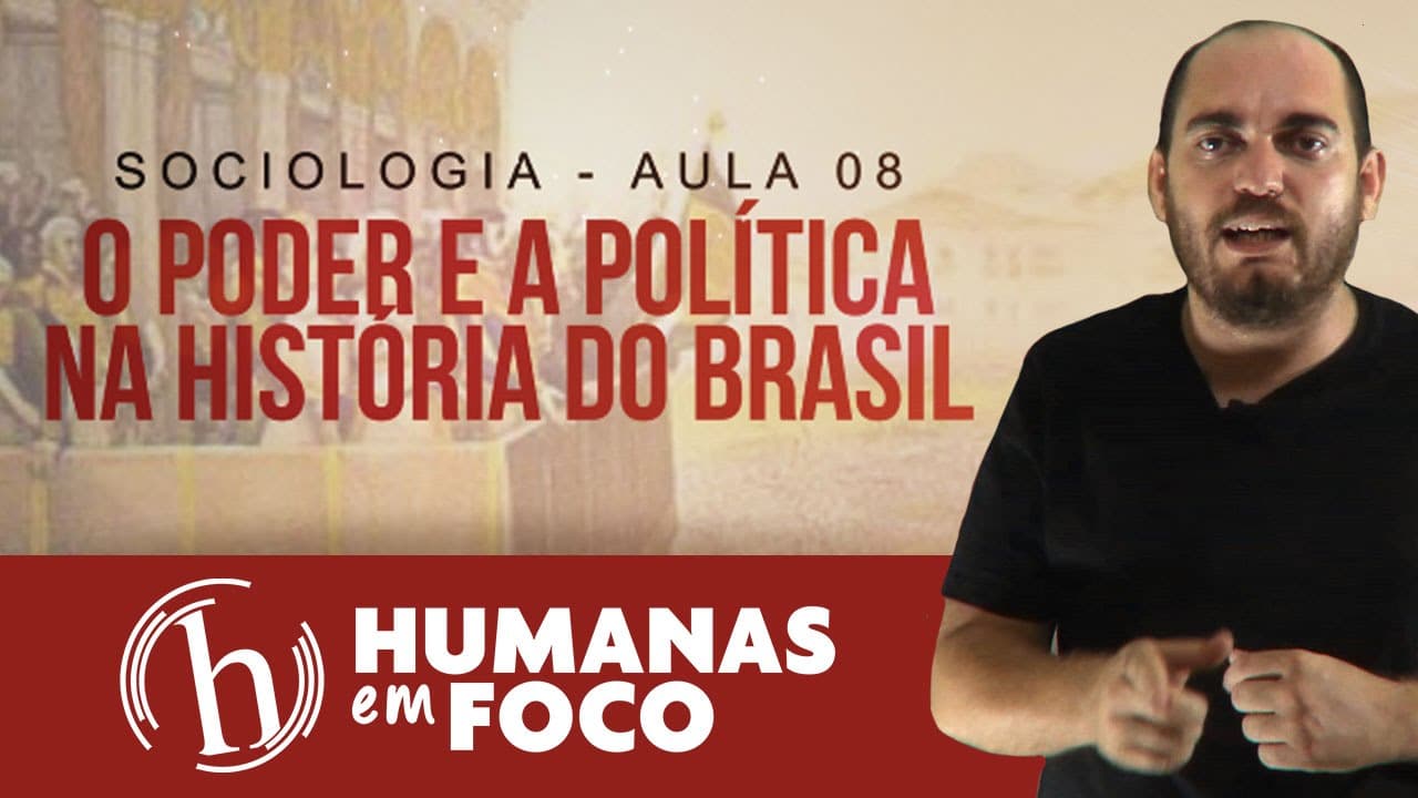 Thumbnail: Sociologia   Aula 08   O poder e a política na história do Brasil