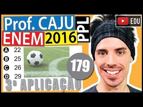 Thumbnail da aula: [ENEM 2016 PPL] 179 📓 Em um torneio interclasses de um colégio, visando estimular o aumento do