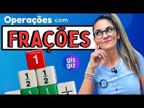 Thumbnail da aula: FRAÇÃO | OPERAÇÕES COM FRAÇÕES | \Prof. Gis/