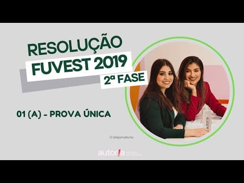 Thumbnail da aula: Resolução FUVEST 2019 (2ª fase) - Autoria Linguagem - Questão 01 (A) | Linguagens, prova única