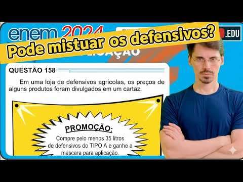 Thumbnail da aula: [ENEM 2024] 158b 📘MULTIPLICAÇÃO Em uma loja de defensivos agrícolas, os preços de alguns produtos