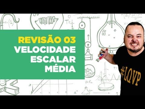 Thumbnail da aula: Física Total - Revisão Aula 03 - Velocidade Escalar Média
