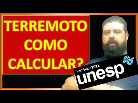 Thumbnail da aula: Unesp 2021 #81 - TERREMOTO, como calcular a magnitude na escala Richter.