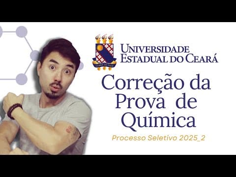 Thumbnail da aula: CORREÇÃO | UECE 2025.2 | QUÍMICA