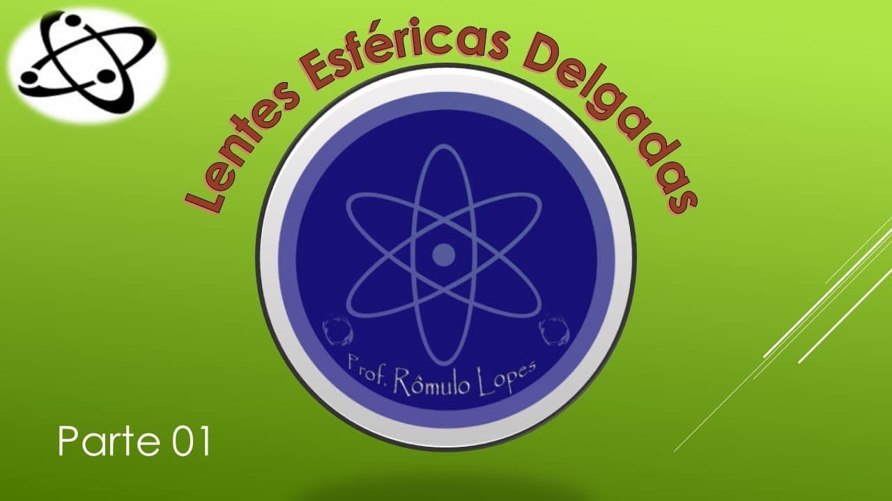 Thumbnail: Física 2ª Série (EM) - Lentes Esféricas Delgadas (parte 01)