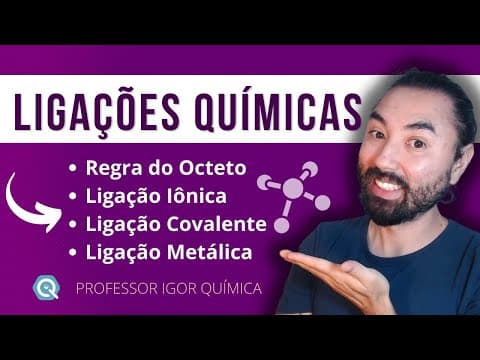 Thumbnail da aula: LIGAÇÕES QUÍMICAS | REGRA DO OCTETO | IÔNICA, COVALENTE E METÁLICA | REVISÃO