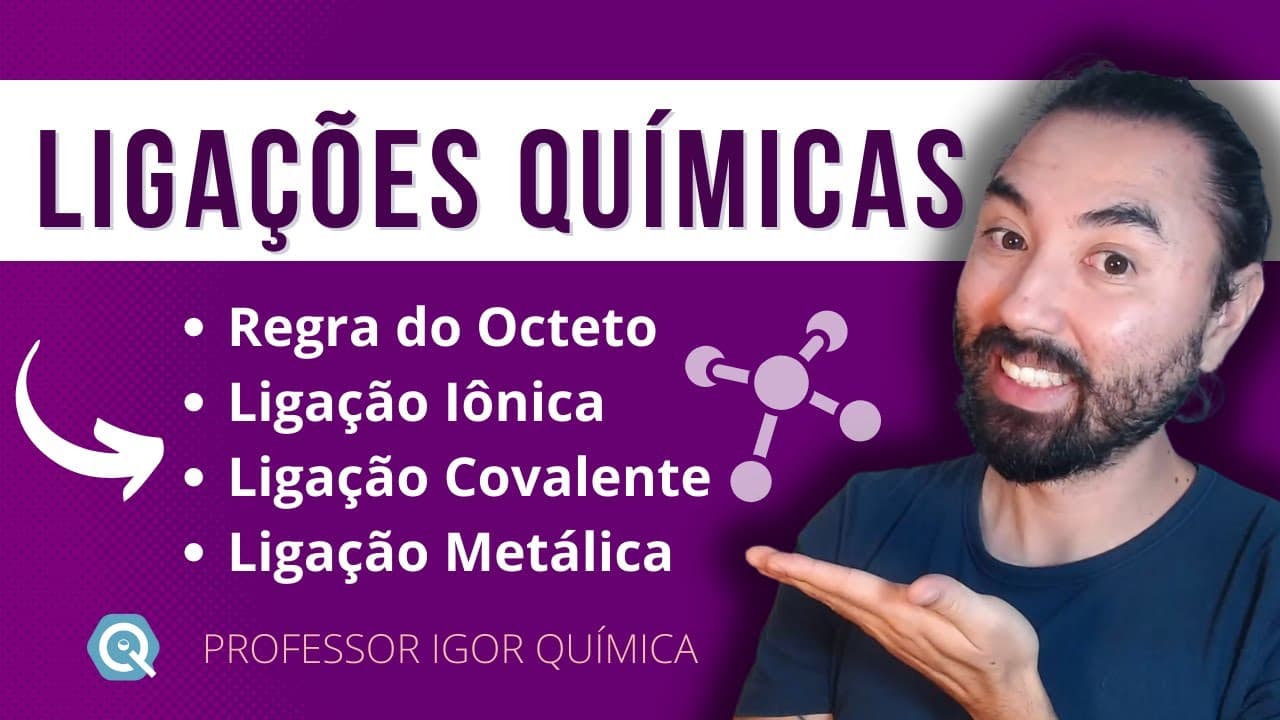 Thumbnail: LIGAÇÕES QUÍMICAS | REGRA DO OCTETO | IÔNICA, COVALENTE E METÁLICA | REVISÃO