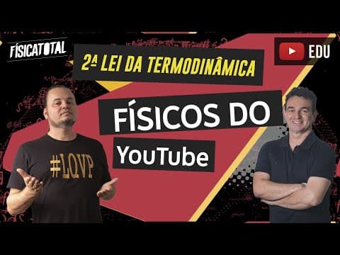 Thumbnail da aula: 2a Lei da Termodinâmica | Ciclo de Carnot | #FisicosdoYouTube