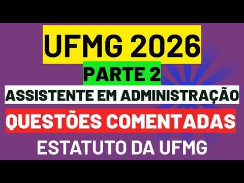 Thumbnail da aula: Questão Comentada | sobre o Estatuto da UFMG | Assistente em Administração UFMG 2026