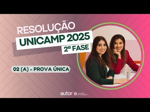 Thumbnail da aula: Resolução UNICAMP 2025 (2ª fase) - Autoria Linguagem - Questão 02 (A) | Linguagens, prova única