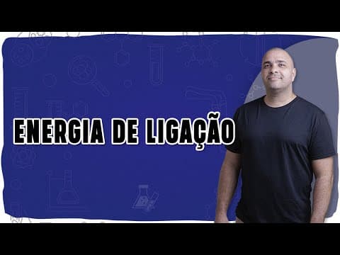 Thumbnail da aula: 🧪 ENERGIA DE LIGAÇÃO: Como calcular o ∆H pela quebra e formação de ligações!