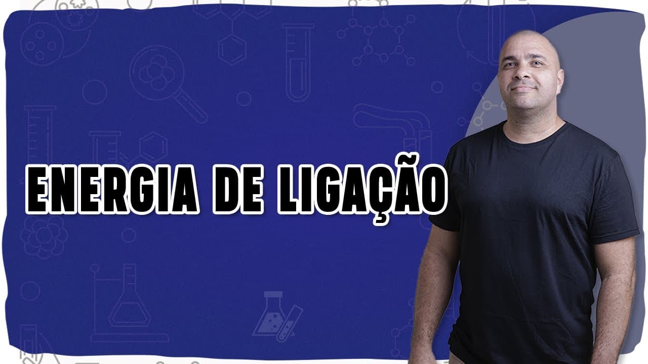 Thumbnail: 🧪 ENERGIA DE LIGAÇÃO: Como calcular o ∆H pela quebra e formação de ligações!