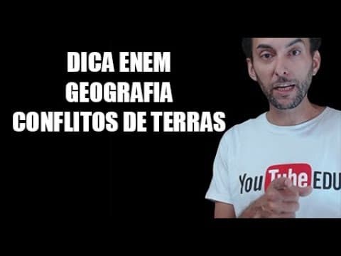 Thumbnail da aula: Dica Geografia ENEM Ciências Humanas D.06. Conflito de terra - Conflito de posse de Terra