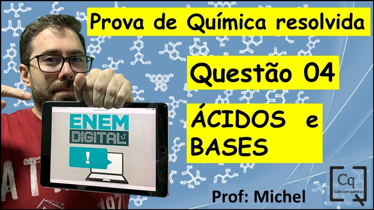 Thumbnail: RESOLUÇÃO ENEM DIGITAL - QUÍMICA - Q 04 - ÁCIDOS E BASES