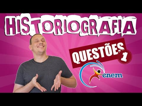 Thumbnail da aula: RESPONDENDO QUESTÕES DE HISTORIOGRAFIA NO ENEM: PARTE 1