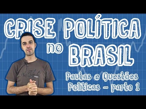 Thumbnail da aula: Atualidades - Crise Política no Brasil - Pautas e Questões Políticas (Parte 1)