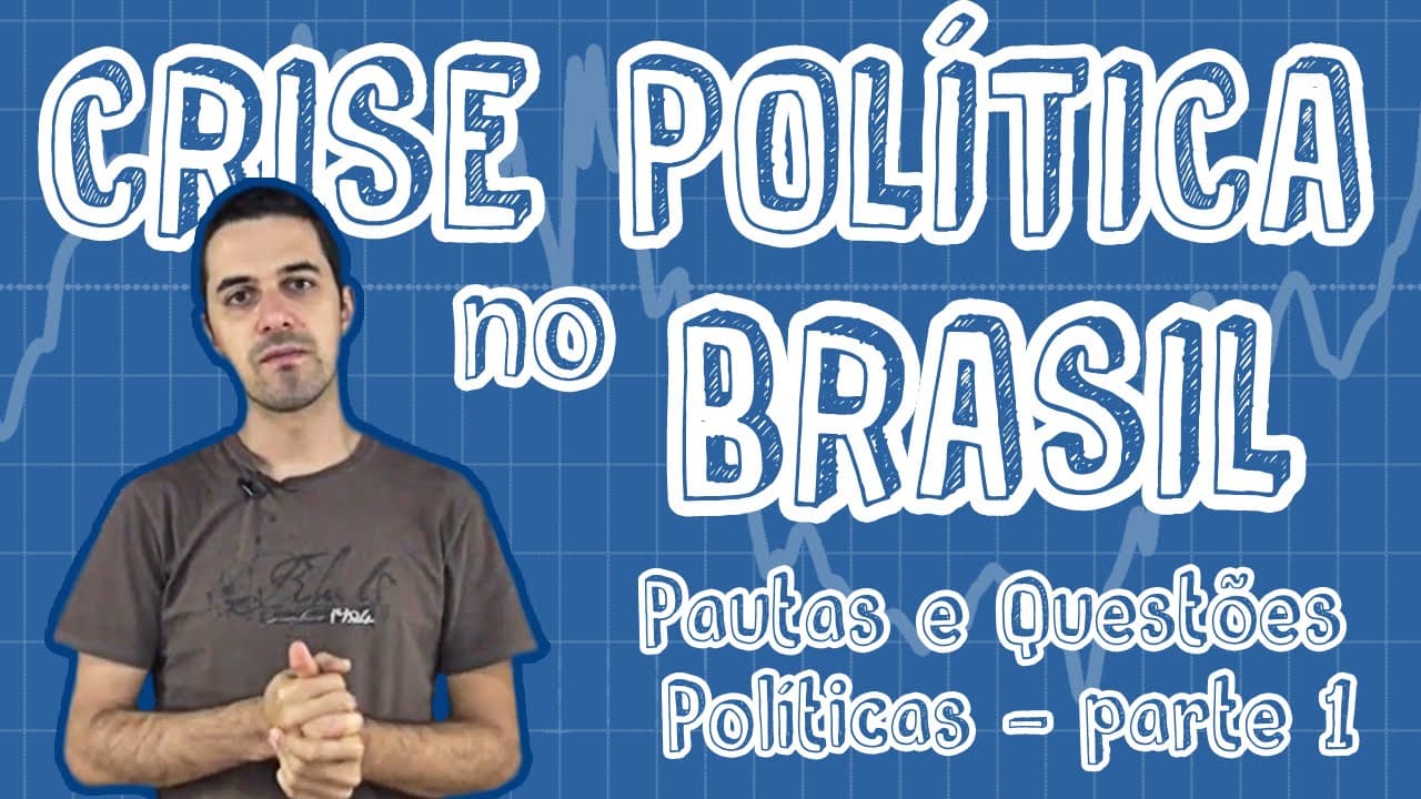 Thumbnail: Atualidades - Crise Política no Brasil - Pautas e Questões Políticas (Parte 1)