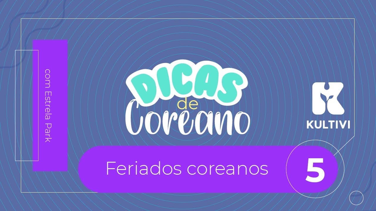 Thumbnail: #05 - Feriados Coreanos | Dicas de Coreano