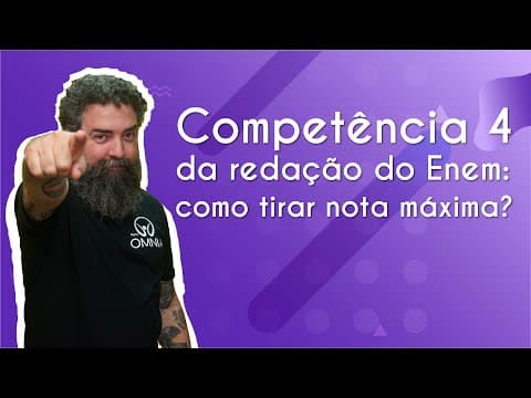 Thumbnail da aula: Competência 4 da redação do Enem: como tirar nota máxima? - Brasil Escola