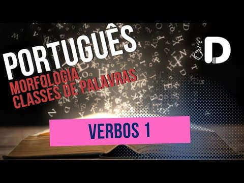 Thumbnail da aula: Verbos Parte 1 - Morfologia Classes de Palavras - Língua Portuguesa - Preparatório Enem