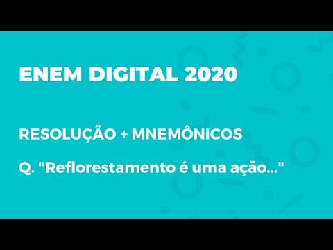Thumbnail da aula: Enem Digital 2020) Resolução + Mnemônicos. "Reflorestamento  é uma ação..."