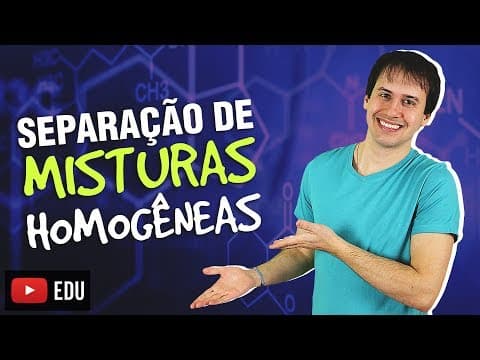 Thumbnail da aula: 7. Introdução a Química: Separação de Misturas Homogêneas [Química Geral]