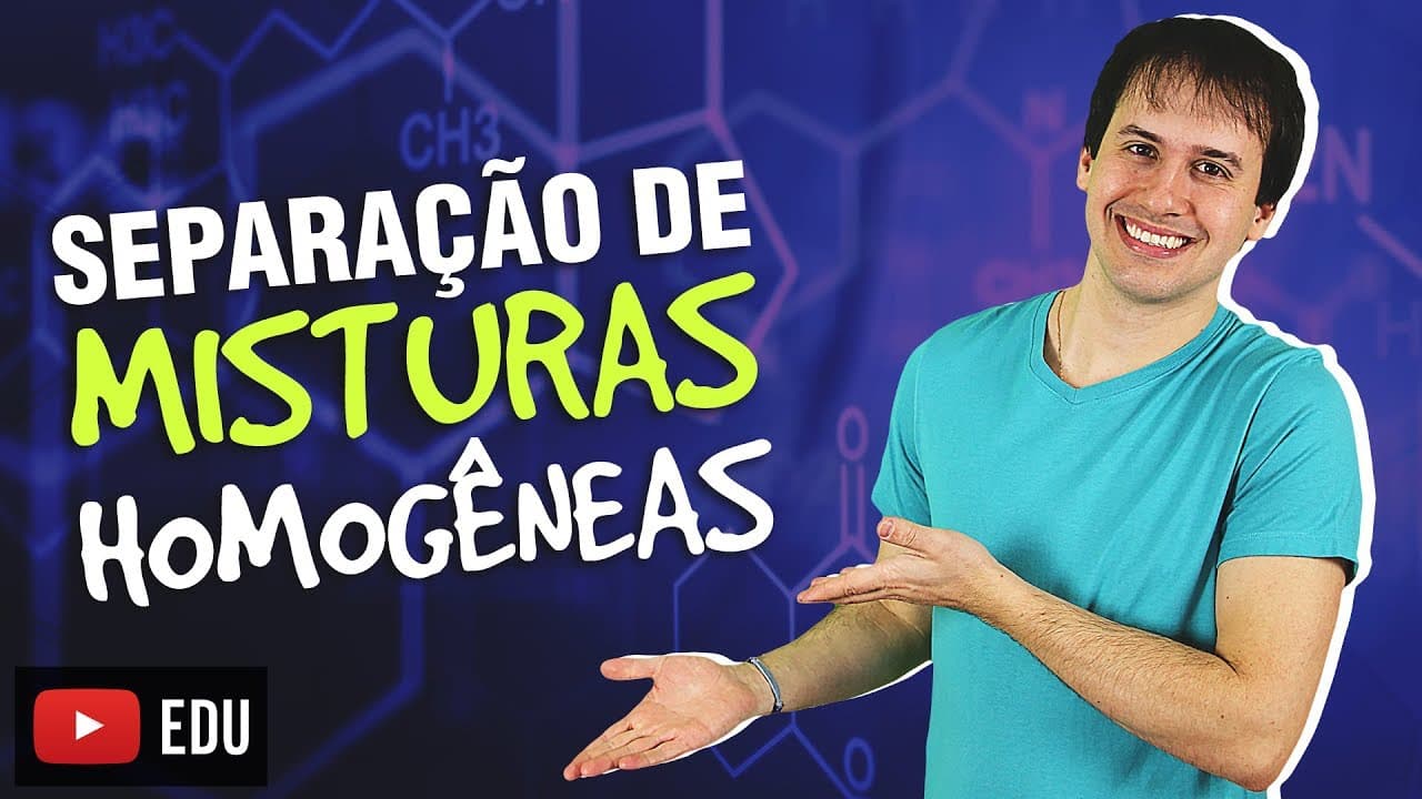 Thumbnail: 7. Introdução a Química: Separação de Misturas Homogêneas [Química Geral]