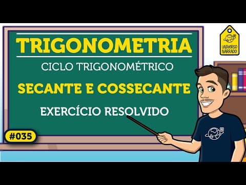 Thumbnail da aula: Secante e Cossecante: Exercício Resolvido (Ciclo Trigonométrico) | Trigonometria