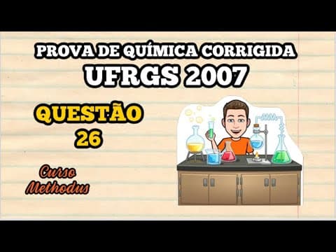 Thumbnail da aula: 26 de 2007 da prova de química da UFRGS - Na temperatura de 595 C e na pressão de 43