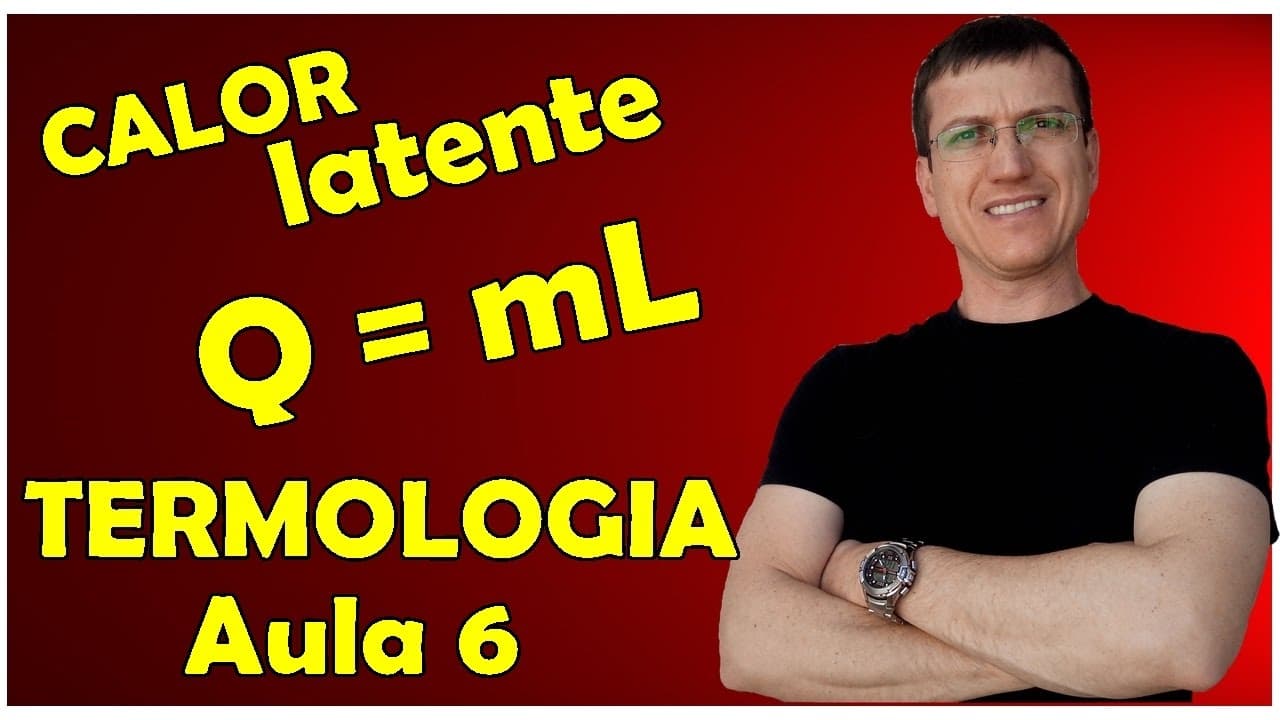 Thumbnail: QUANTIDADE DE CALOR - CALOR LATENTE - TERMOLOGIA - Aula 6 - Prof  Boaro