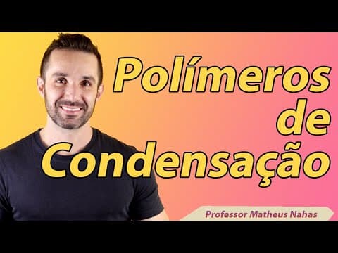 Thumbnail da aula: Aula 4 - Polímeros de Condensação