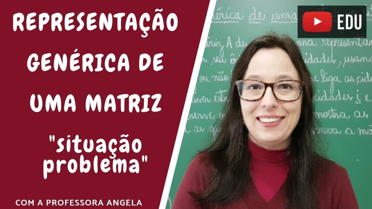Thumbnail: Representação Genérica de uma Matriz - Situação Problema - Professora Angela