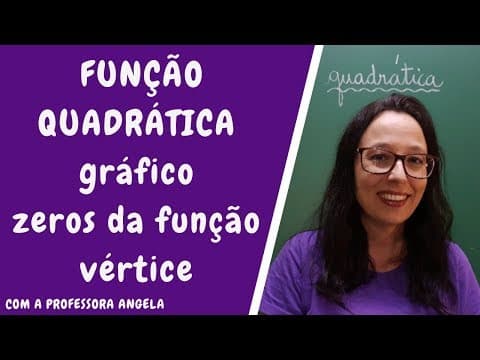 Thumbnail da aula: Função Quadrática - Professora Angela