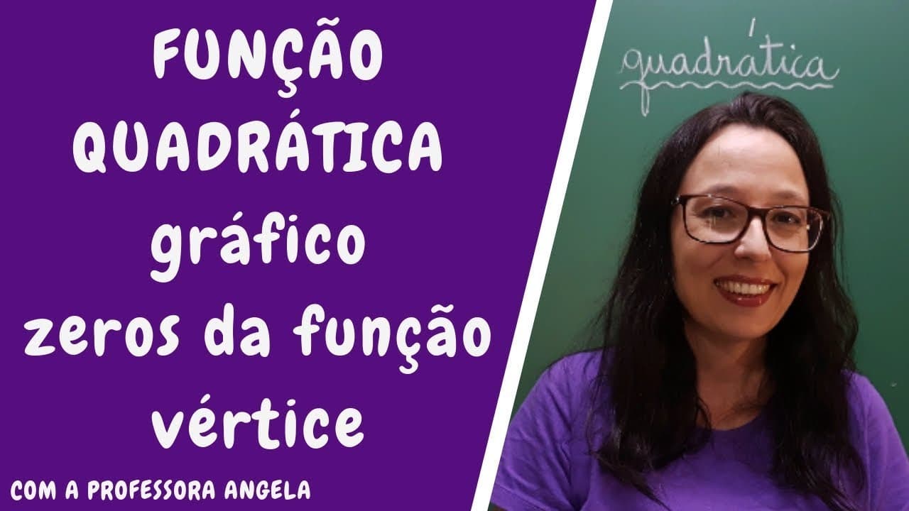 Thumbnail: Função Quadrática - Professora Angela