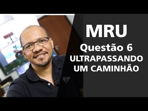 Thumbnail da aula: MRU - EXERCÍCIO 6 - ULTRAPASSANDO UM CAMINHÃO