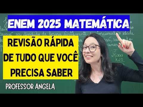 Thumbnail da aula: REVISÃO RÁPIDA E EFICIENTE DE MATEMÁTICA PARA O ENEM 2025