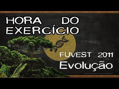 Thumbnail da aula: Evolução - FUVEST 2011