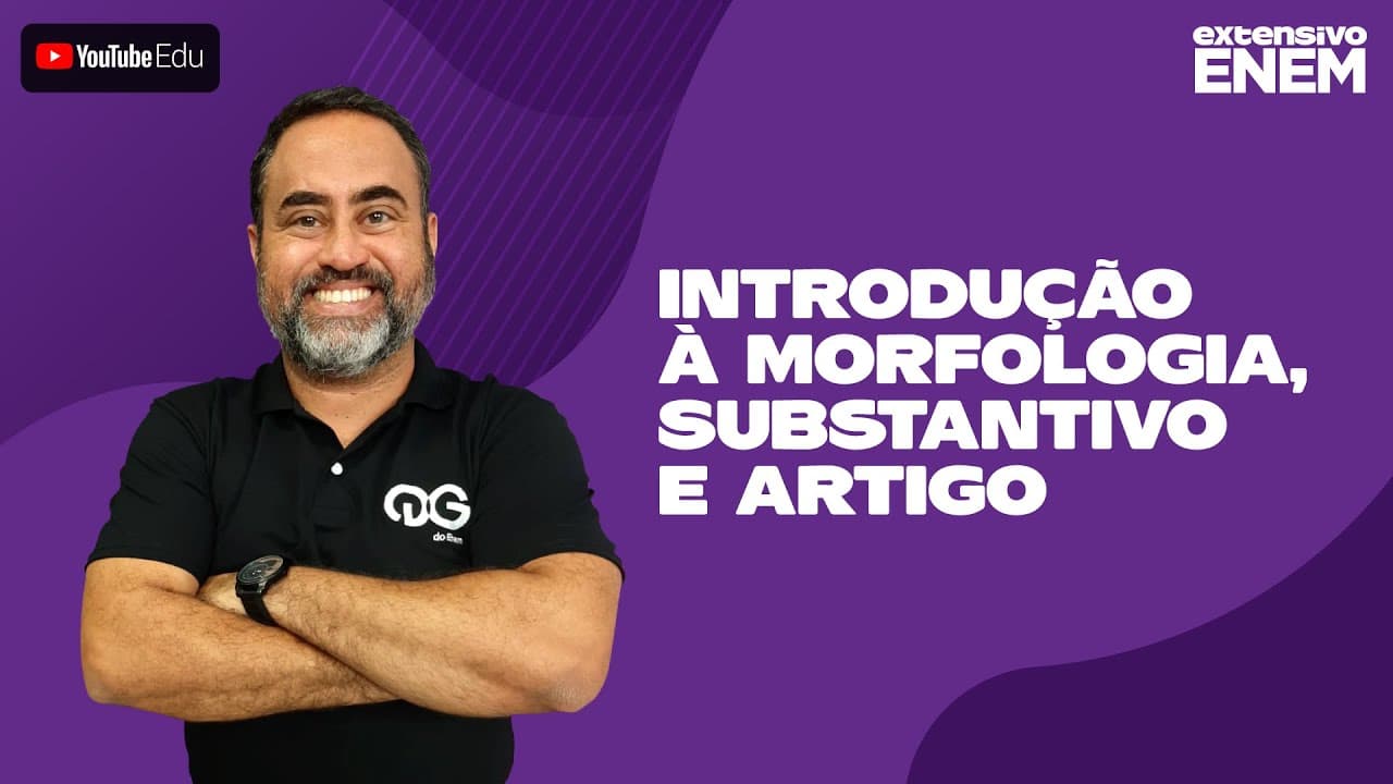 Thumbnail: Linguagens - Introdução à Morfologia, Substantivo, Artigo (Prof. Rian Geraisste)
