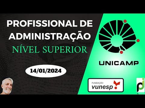 Thumbnail da aula: PROFISSIONAL DE ADMINISTRAÇÃO DA UNICAMP 2024
