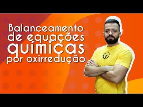 Thumbnail da aula: Balanceamento de equações por oxirredução - Brasil Escola