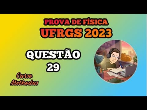 Thumbnail da aula: 29 de 2023 da prova de física da UFRGS - O gráfico indica o valor da energia de ligação