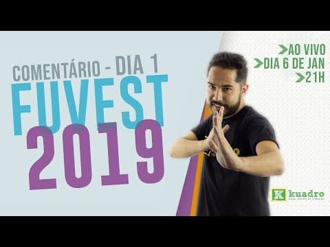 Thumbnail da aula: Kuadro Resolve - Comentário Fuvest 2019 - 2ª fase - Dia 1 (Português e Redação)